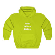 Food before dudes. Hoodie Pullover Unisex Heavy Blend™ Hooded Sweatshirt