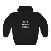 Food before dudes. Hoodie Pullover Unisex Heavy Blend™ Hooded Sweatshirt