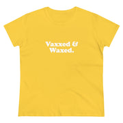 Vaxxed & Waxed Covid-19 Quarantine Vaccine Phizer Funny Lol Joke Women's Heavy Cotton Tee