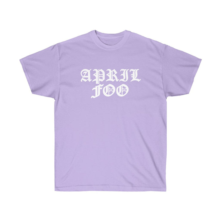 April Foo April Fools Joke Hip-Hop R&B Quarantine 2020/2021 Unisex Ultra Cotton Tee