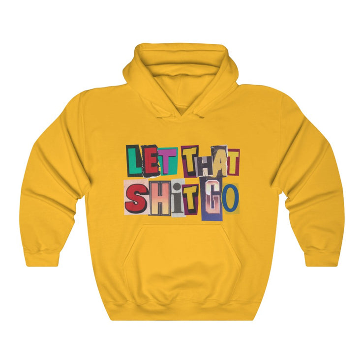 Let That Shit Go Hoodie Pullover Unisex Heavy Blend™ Hooded Sweatshirt