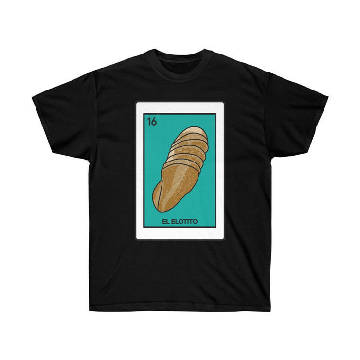 El Elotito Sweet Bread Pan Dulce Candy Mexican Loteria 2020 Unisex Ultra Cotton Tee