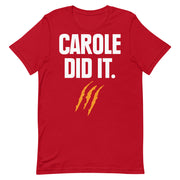 Carole Did It T-Shirt Men's & Woman's